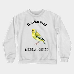 Garden Bird European Greenfinch Crewneck Sweatshirt